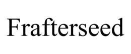 FRAFTERSEED trademark