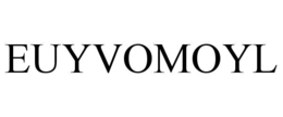 EUYVOMOYL trademark