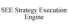 SEE STRATEGY EXECUTION ENGINE trademark