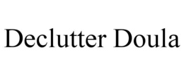 DECLUTTER DOULA trademark