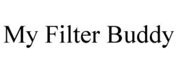 MY FILTER BUDDY trademark