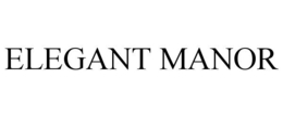 ELEGANT MANOR trademark