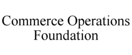COMMERCE OPERATIONS FOUNDATION trademark