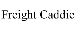 FREIGHT CADDIE trademark