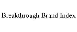 BREAKTHROUGH BRAND INDEX trademark