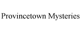 PROVINCETOWN MYSTERIES trademark