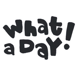 WHAT A DAY! trademark