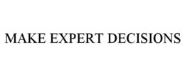 MAKE EXPERT DECISIONS trademark