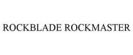 ROCKBLADE ROCKMASTER trademark
