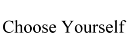CHOOSE YOURSELF trademark