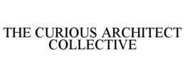 THE CURIOUS ARCHITECT COLLECTIVE trademark