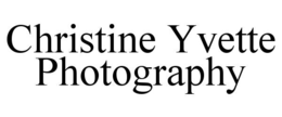 CHRISTINE YVETTE PHOTOGRAPHY trademark