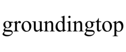 GROUNDINGTOP trademark