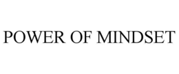 POWER OF MINDSET trademark