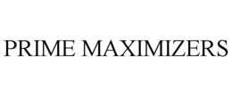PRIME MAXIMIZERS trademark