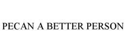 PECAN A BETTER PERSON trademark