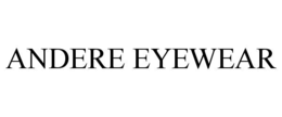 ANDERE EYEWEAR trademark