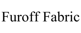FUROFF FABRIC trademark