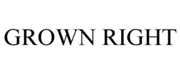 GROWN RIGHT trademark