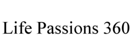LIFE PASSIONS 360 trademark