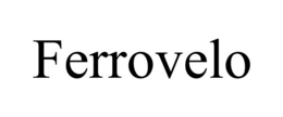 FERROVELO trademark