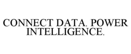 CONNECT DATA. POWER INTELLIGENCE. trademark