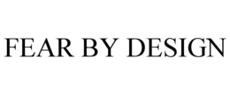 FEAR BY DESIGN trademark