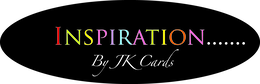 INSPIRATION.......BY JK CARDS trademark