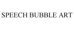 SPEECH BUBBLE ART trademark