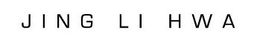 JING LI HWA trademark