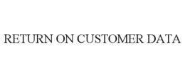 RETURN ON CUSTOMER DATA trademark