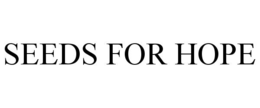 SEEDS FOR HOPE trademark