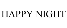 HAPPY NIGHT trademark