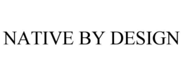 NATIVE BY DESIGN trademark