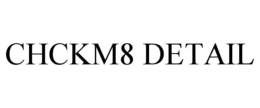 CHCKM8 DETAIL trademark