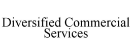 DIVERSIFIED COMMERCIAL SERVICES trademark