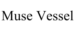 MUSE VESSEL trademark
