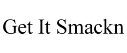 GET IT SMACKN trademark