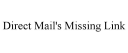 DIRECT MAIL'S MISSING LINK trademark