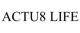 ACTU8 LIFE trademark