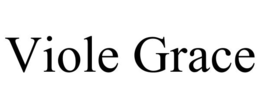 VIOLE GRACE trademark