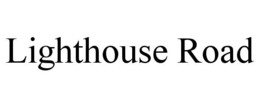 LIGHTHOUSE ROAD trademark
