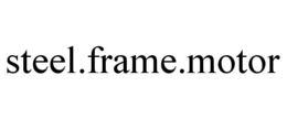 STEEL.FRAME.MOTOR trademark