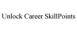 UNLOCK CAREER SKILLPOINTS trademark