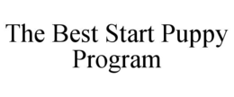 THE BEST START PUPPY PROGRAM trademark