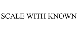 SCALE WITH KNOWN trademark