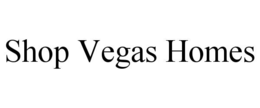 SHOP VEGAS HOMES trademark