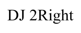 DJ 2RIGHT trademark