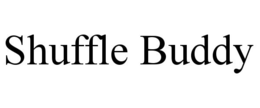 SHUFFLE BUDDY trademark