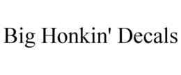 BIG HONKIN' DECALS trademark